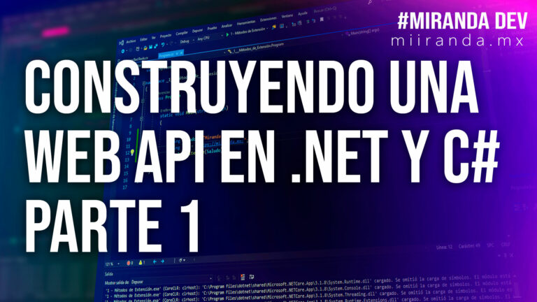 Construyendo una Web API en .Net y C# – Parte 1