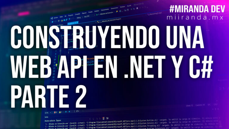 Construyendo una Web API en .Net y C# – Parte 2